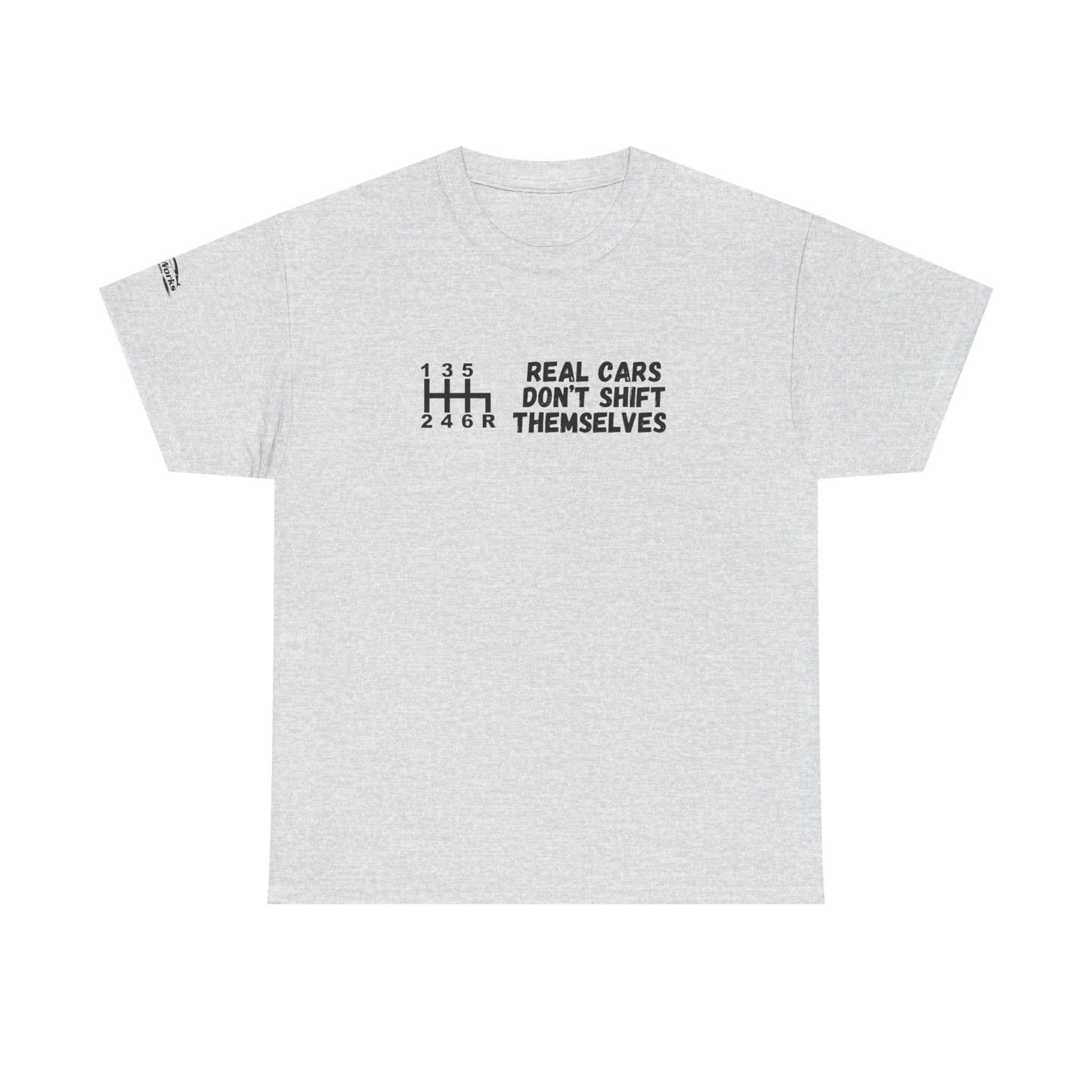 Manual Shift, Real Cars Don't Shift Themselves T-Shirt, Car Enthusiast Gift, Gearhead Shirt, Mechanic Apparel,