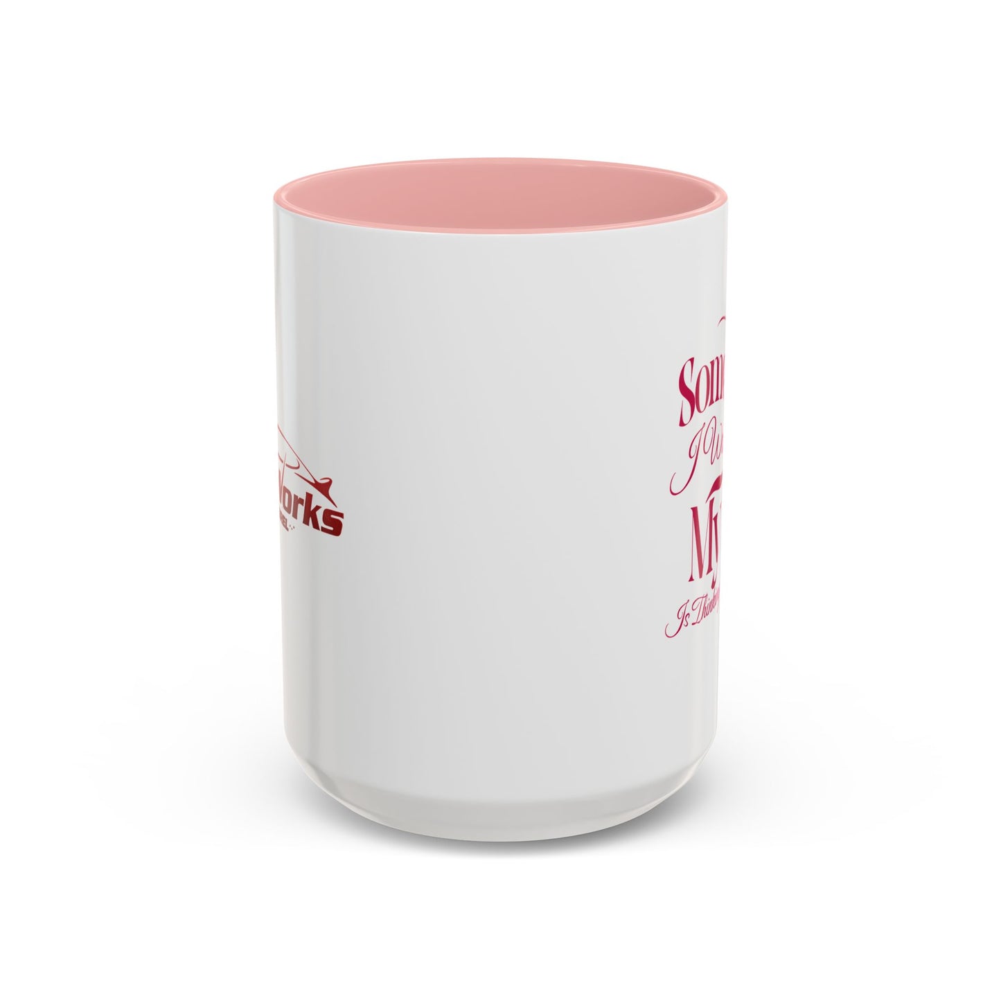 Sometimes I Wonder If My Car Is Thinking About Me Too Accent Coffee Mug (11, 15oz)